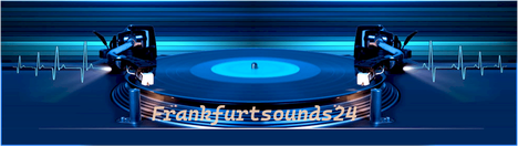 Banner von: Frankfurtsounds24 Banner von: Frankfurtsounds24