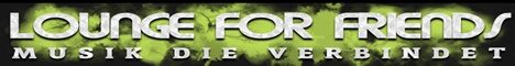 Banner von: Lounge For Friends Radio Banner von: Lounge For Friends Radio