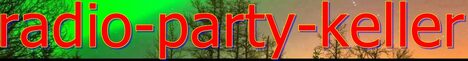 Banner von: radio-party-keller.com Banner von: radio-party-keller.com