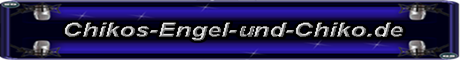 Banner von: Chikos-Engel-Und-Chiko Banner von: Chikos-Engel-Und-Chiko
